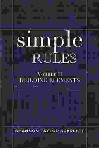 Simple Rules Volume II: Building Elements (Simple Design Rules For Architects Builders 2)