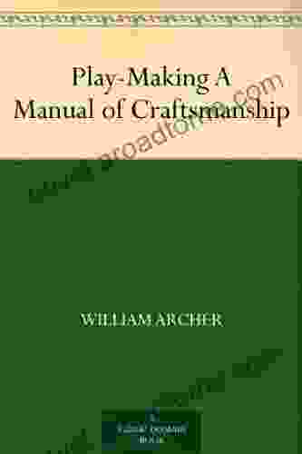 Play Making A Manual Of Craftsmanship