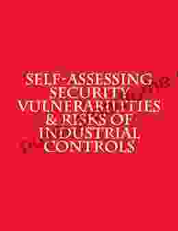 Self Assessing Security Vulnerabilities Risks Of Industrial Controls: Security Control Overlays For Industrial Control Systems