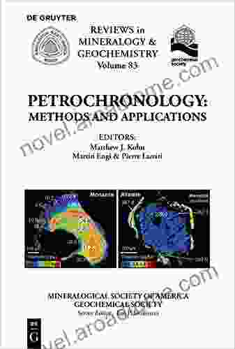 Petrochronology: Methods And Applications (Reviews In Mineralogy Geochemistry 83)