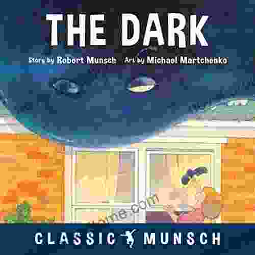 The Dark (Classic Munsch) Robert Munsch