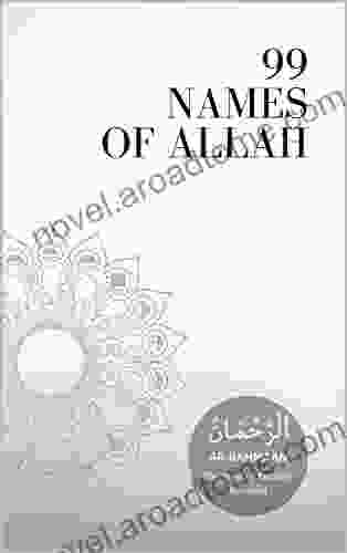99 Names Of Allah: The Blessed Names And Attributes Of The Almighty From The Holy Quran For Muslim Children To Easily Memorize