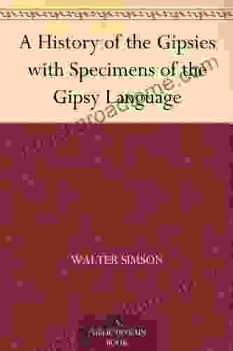 A History Of The Gipsies With Specimens Of The Gipsy Language