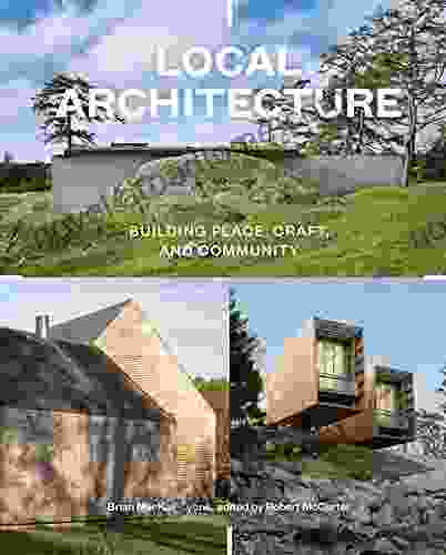 Local Architecture: Building Place Craft and Community