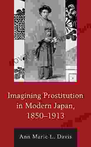 Imagining Prostitution In Modern Japan 1850 1913 (New Studies In Modern Japan)