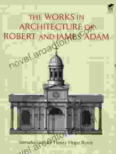 The Works In Architecture Of Robert And James Adam (Dover Architecture)
