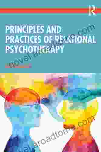 Principles And Practices Of Relational Psychotherapy
