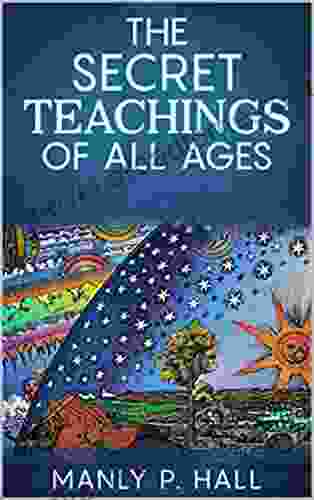 THE SECRET TEACHINGS OF ALL AGES ANNOTATED AND ILLUSTRATED : AN ENCYCLOPEDIC OUTLINE OF MASONIC HERMETIC QABBALISTIC AND ROSICRUCIAN SY (Hall 1)