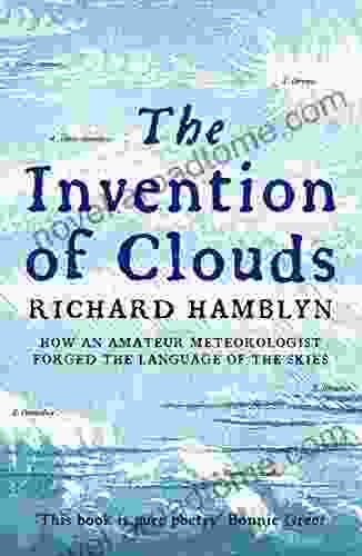 The Invention Of Clouds: How An Amateur Meteorologist Forged The Language Of The Skies