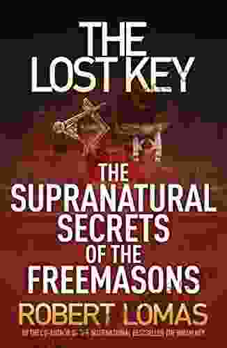 The Lost Key: The Supranatural Secrets Of The Freemasons