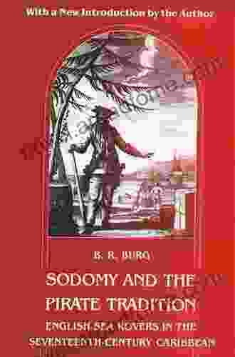 Sodomy And The Pirate Tradition: English Sea Rovers In The Seventeenth Century Caribbean Second Edition