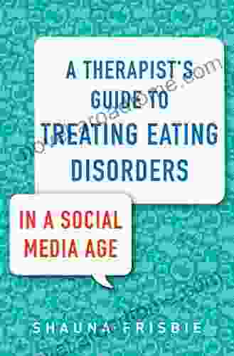 A Therapist S Guide To Treating Eating Disorders In A Social Media Age