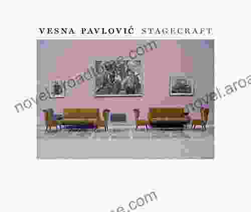 Vesna Pavlovic: Stagecraft Vesna Pavlovic