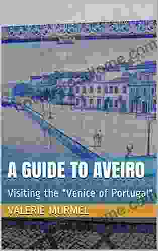 A Guide To Aveiro: Visiting The Venice Of Portugal