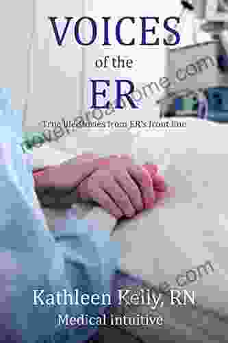 Voices Of The ER: True Life Stories Of The ER Front Line
