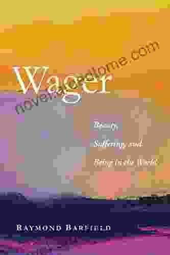 Wager: Beauty Suffering And Being In The World