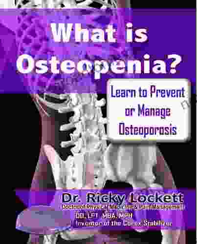 What Is Osteopenia? Learn To Prevent Or Manage Osteoporosis