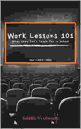 Work Lessons 101: What They Don T Teach You In School