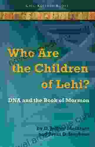 Who Are The Children Of Lehi? DNA And The Of Mormon