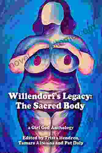 Willendorf S Legacy: The Sacred Body