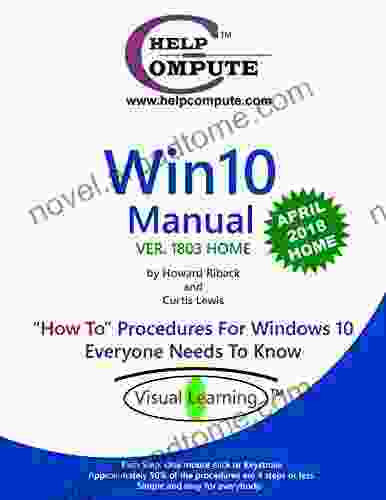 Win10 Manual How To Procedures For Windows 10 Everyone Needs To Know: Ver 1803 Home