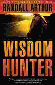 Wisdom Hunter: A Novel Randall Arthur