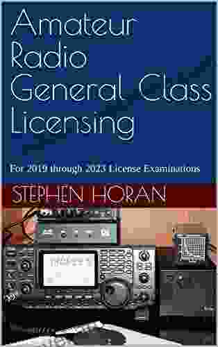 Amateur Radio General Class Licensing: For 2024 Through 2024 License Examinations